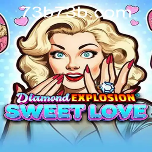 Exploring 'DiamondExplosionSweetLove' and the Essence of 73B.COM
