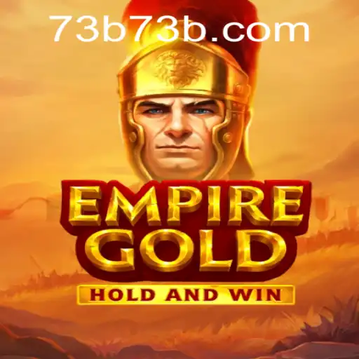 Unveiling EmpireGold: A Revolutionary Gaming Experience with 73B.com