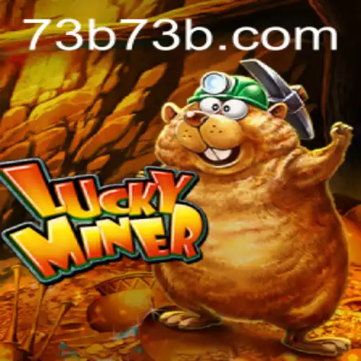 Discover the Thrilling World of LuckyMiner at 73B.COM