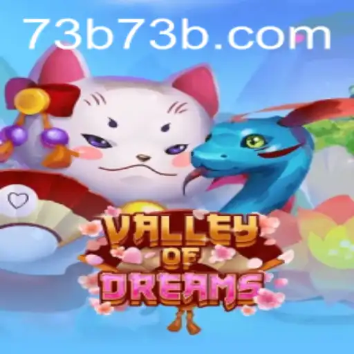 ValleyofDreams: An Immersive Gaming Experience Enhanced by 73B.COM